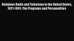 Religious Radio and Television in the United States 1921-1991: The Programs and Personalities