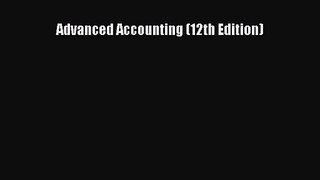 Advanced Accounting (12th Edition)  Free Books