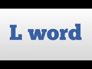 Understanding 'L Word': Meaning, Pronunciation & Insights into the Show
