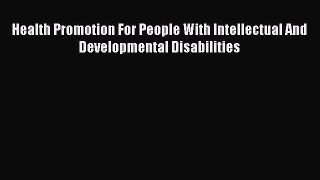 [PDF Download] Health Promotion For People With Intellectual And Developmental Disabilities