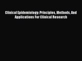[PDF Download] Clinical Epidemiology: Principles Methods And Applications For Clinical Research