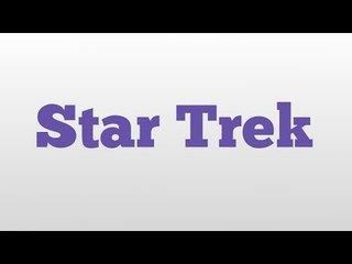 Star Trek meaning and pronunciation