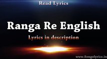 Ranga Re English (Fitoor) - Full Song With Lyrics - Caralisa Monteiro & Amit Trivedi - Downloaded from youpak.com