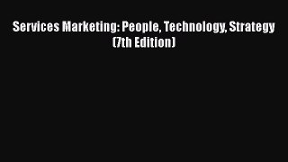 Services Marketing: People Technology Strategy (7th Edition)  PDF Download