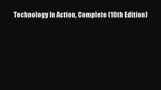 Technology In Action Complete (10th Edition)  Free Books