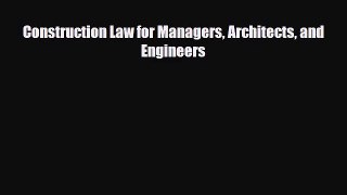 [PDF Download] Construction Law for Managers Architects and Engineers [PDF] Full Ebook