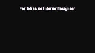 [PDF Download] Portfolios for Interior Designers [PDF] Online