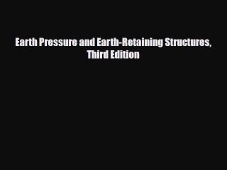 [PDF Download] Earth Pressure and Earth-Retaining Structures Third Edition [PDF] Full Ebook