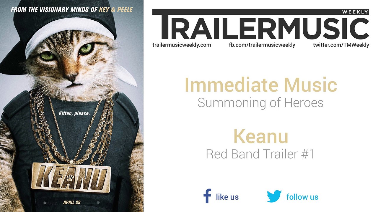 Keanu - Red Band Trailer #1 Exclusive Music #3 (Immediate Music - Summoning of Heroes)