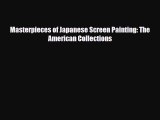 [PDF Download] Masterpieces of Japanese Screen Painting: The American Collections [Download]