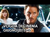 Voglia di Cinema Trailer Ufficiali dei film in Uscita a Giugno 2015 - Movie HD