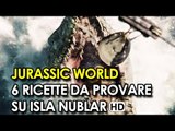 Jurassic World - 6 ricette da provare su Isla Nublar (2015) HD