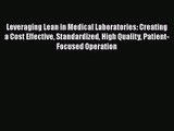 Leveraging Lean in Medical Laboratories: Creating a Cost Effective Standardized High Quality