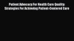 Patient Advocacy For Health Care Quality: Strategies For Achieving Patient-Centered Care Read