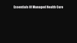Essentials Of Managed Health Care  PDF Download