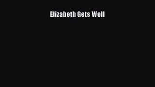 Elizabeth Gets Well  Read Online Book