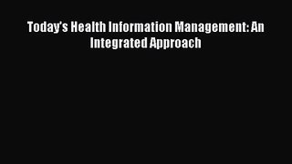 Today's Health Information Management: An Integrated Approach  Read Online Book