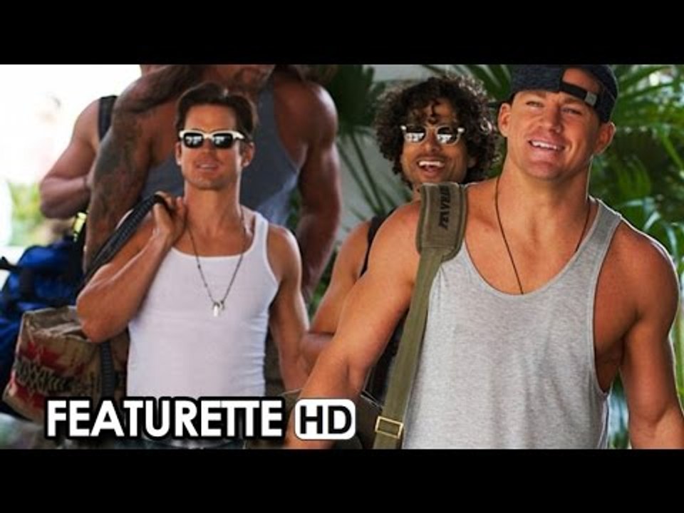 Magic Mike XXL Featurette 'Making The Magic' (2015) - Channing Tatum Movie HD