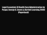 Legal Essentials Of Health Care Administration by Pozgar George D. [Jones & Bartlett Learning2008]