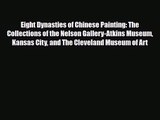 [PDF Download] Eight Dynasties of Chinese Painting: The Collections of the Nelson Gallery-Atkins