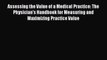 Assessing the Value of a Medical Practice: The Physician's Handbook for Measuring and Maximizing