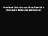 Healthcare Kaizen: Engaging Front-Line Staff in Sustainable Continuous  Improvements  Free
