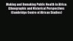 Making and Unmaking Public Health in Africa: Ethnographic and Historical Perspectives (Cambridge