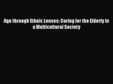 Age through Ethnic Lenses: Caring for the Elderly in a Multicultural Society  Free Books