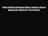Public Health and Human Rights: Evidence-Based Approaches (Director's Circle Book)  Free Books