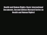 Health and Human Rights: Basic International Documents Second Edition (Harvard Series on Health