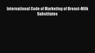 International Code of Marketing of Breast-Milk Substitutes Free Download Book