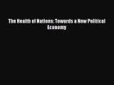The Health of Nations: Towards a New Political Economy  Free Books