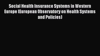 Social Health Insurance Systems in Western Europe (European Observatory on Health Systems and