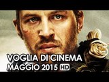 Voglia di Cinema Trailer Ufficiali dei film in Uscita a Maggio 2015 - Movie HD