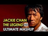 JACKIE CHAN 'The Legend' Ultimate Mashup (2015) HD