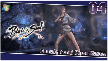 Blade and Soul 【PC】 #4 「Female Yun │ Force Master」