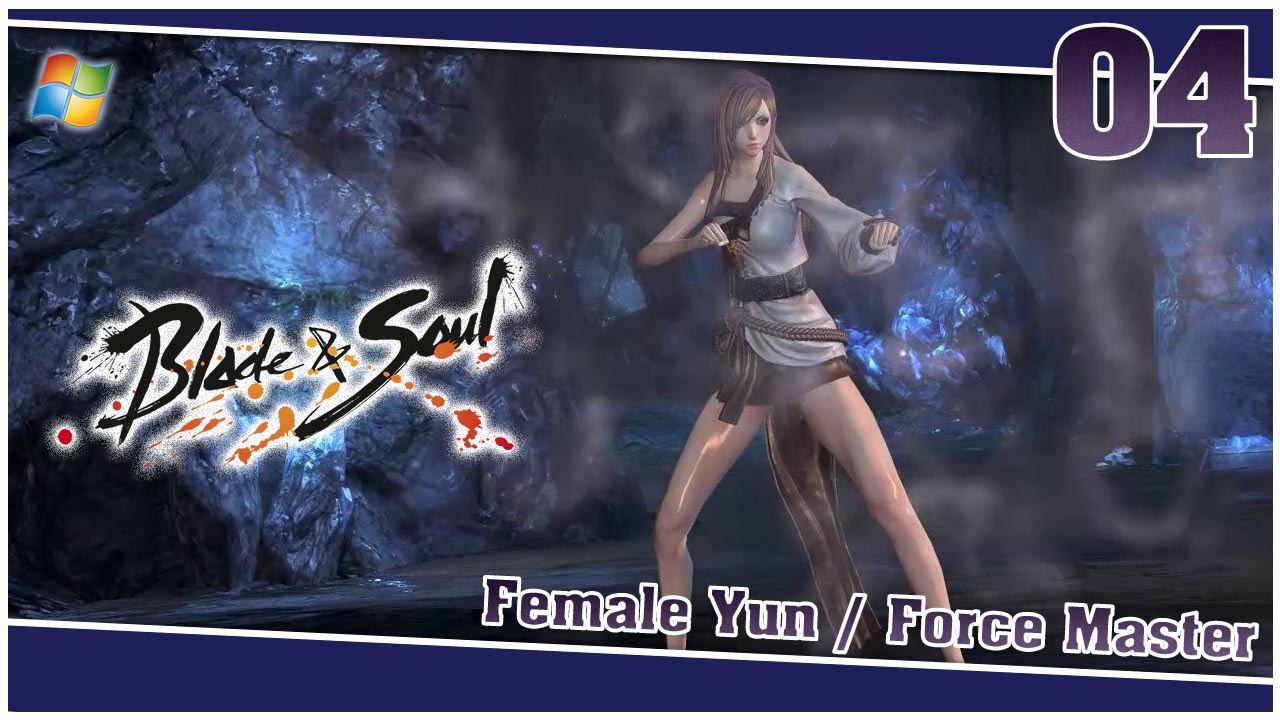 Blade and Soul 【PC】 #4 「Female Yun │ Force Master」