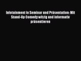 [PDF Herunterladen] Infotainment in Seminar und Präsentation: Mit Stand-Up Comedy witzig und