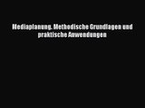 [PDF Download] Mediaplanung: Methodische Grundlagen und praktische Anwendungen [Read] Online