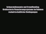 [PDF Download] Schwarmökonomie und Crowdfunding: Webbasierte Finanzierungssysteme im Rahmen