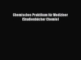 [PDF Herunterladen] Chemisches Praktikum für Mediziner (Studienbücher Chemie) [Download] Online