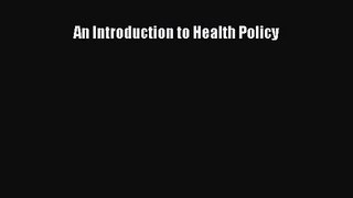 An Introduction to Health Policy  Free Books