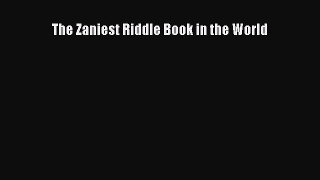 (PDF Download) The Zaniest Riddle Book in the World Download