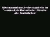 (PDF Download) Adivinanzas mexicanas. See Tosaasaaniltsiin See Tosaasaaniltsiin (Mexican Riddles)