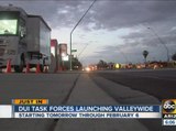 DUI task force launching Valley wide