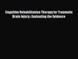 Cognitive Rehabilitation Therapy for Traumatic Brain Injury:: Evaluating the Evidence  Free