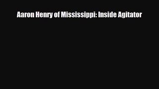 [PDF Download] Aaron Henry of Mississippi: Inside Agitator [PDF] Full Ebook
