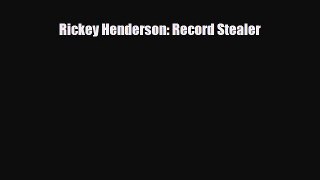 [PDF Download] Rickey Henderson: Record Stealer [Download] Full Ebook