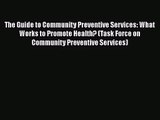 The Guide to Community Preventive Services: What Works to Promote Health? (Task Force on Community