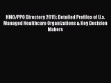 HMO/PPO Directory 2015: Detailed Profiles of U.s. Managed Healthcare Organizations & Key Decision